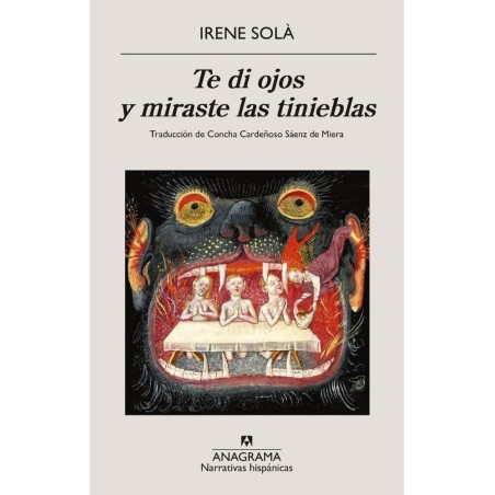 Te di ojos y miraste las tinieblas