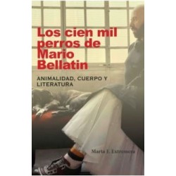 LOS CIEN MIL PERROS DE MARIO BELLATIN. A