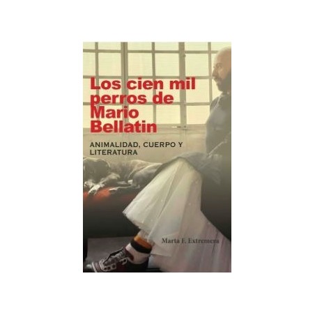 LOS CIEN MIL PERROS DE MARIO BELLATIN. A