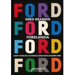 FORDLANDIA. AUGE Y CAÍDA DE LA OLVIDADA