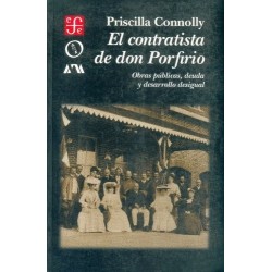 El contratista de don Porfirio: obras públicas, deuda y desarrollo desigual