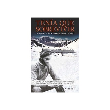 Tenía que sobrevivir: cómo un accidente aéreo en los Andes inspiró mi vocación