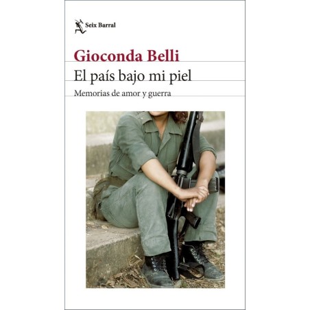 El país bajo mi piel Memorias de amor y guerra