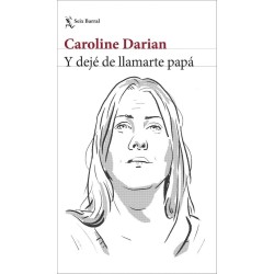 Y dejé de llamarte papá