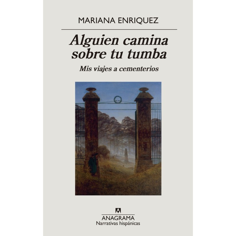 Alguien camina sobre tu tumba: Mis viajes a cementerios