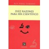 Diez razones para ser científico