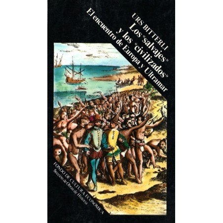Los salvajes y los civilizados El encuentro de Europa y ultramar.
