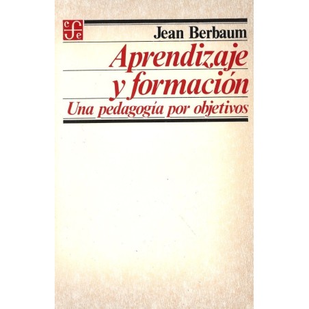 Aprendizaje y formación Una pedagogía por objetivos.