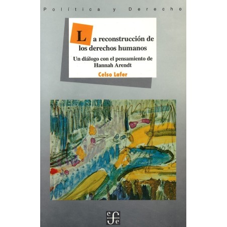 La reconstrucción de los derechos humanos: un diálogo con Hannah Arendt