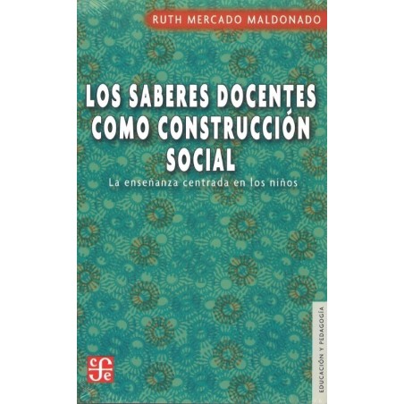 LOS SABERES DOCENTES COMO CONSTRUCCION SOCIAL (MERCADO)