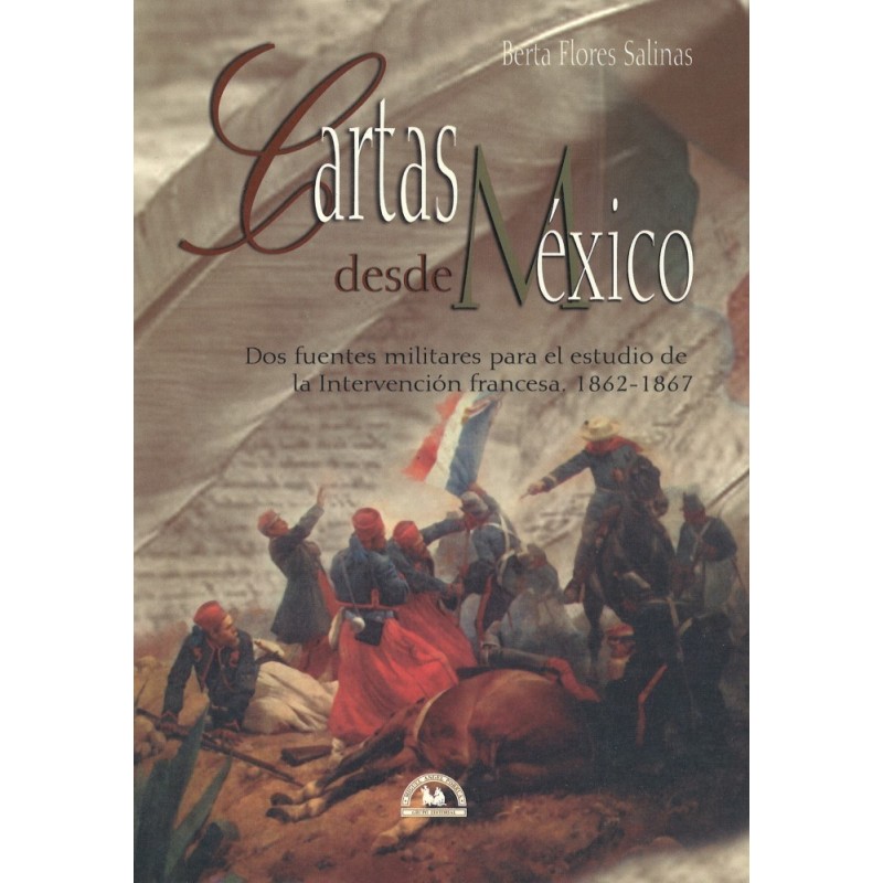 Cartas desde México. Dos fuentes para el estudio de la Interveción francesa