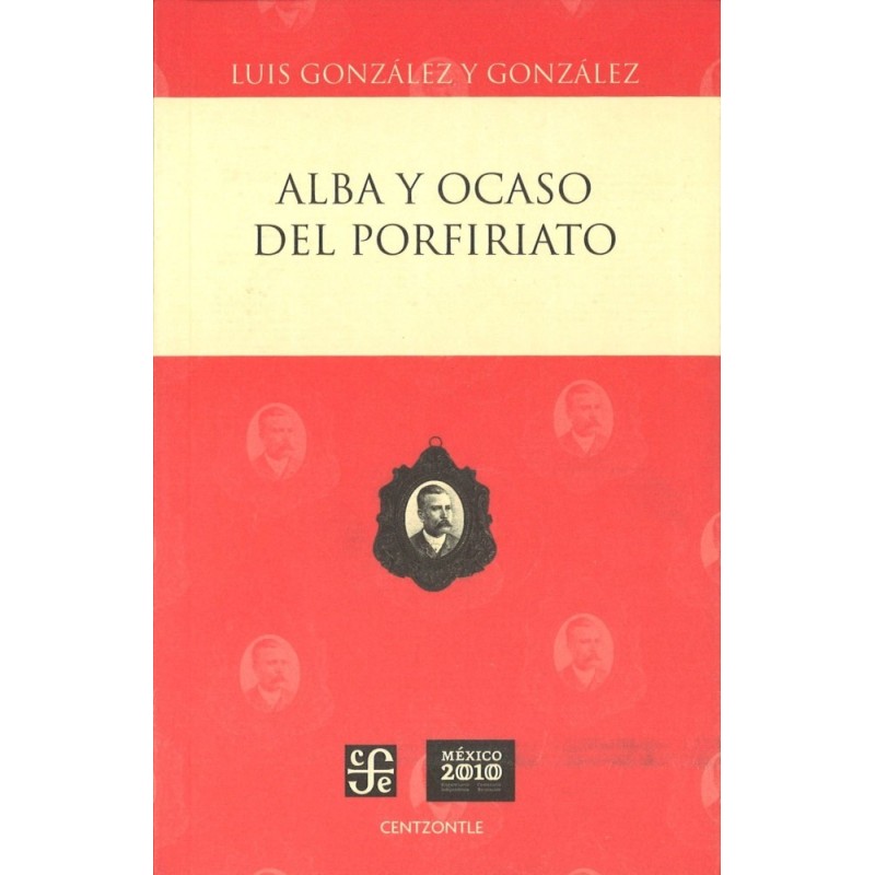 Alba y ocaso del porfiriato