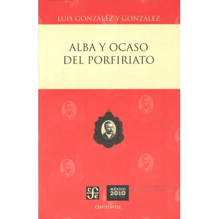 Alba y ocaso del porfiriato
