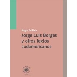Jorge Luis Borges y otros textos sudamericanos