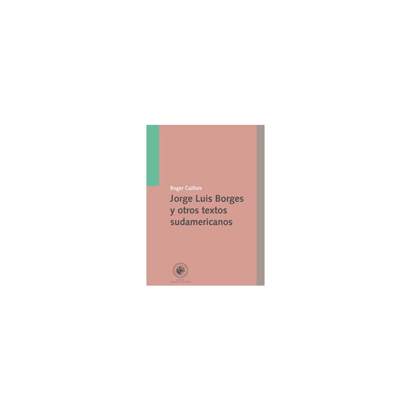 Jorge Luis Borges y otros textos sudamericanos
