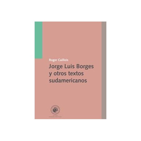 Jorge Luis Borges y otros textos sudamericanos