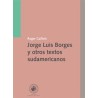 Jorge Luis Borges y otros textos sudamericanos