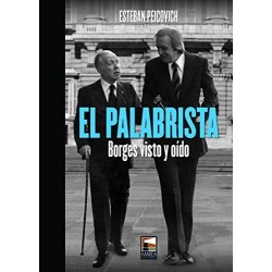 El palabrista: Borges visto y oído