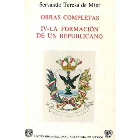Obras completas IV: La formación de un republicano