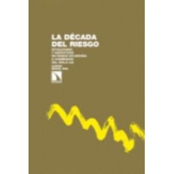 La década del riesgo. Situaciones y narrativas de riesgo en España a