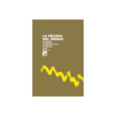 La década del riesgo. Situaciones y narrativas de riesgo en España a