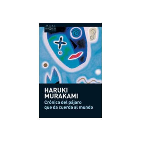 Crónica del pájaro que da cuerda al mundo.