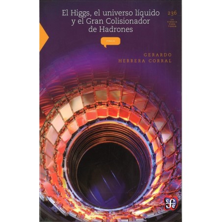 El Higgs, el universo líquido y el Gran Colisionador de Hadrones