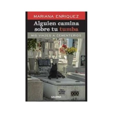 Alguien camina sobre tu tumba: mis viajes a cementerios