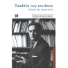 También soy escritura. Octavio Paz cuenta de sí