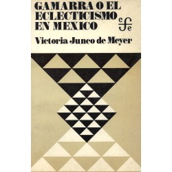Gamarra o el eclecticismo en México