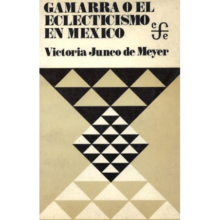 Gamarra o el eclecticismo en México