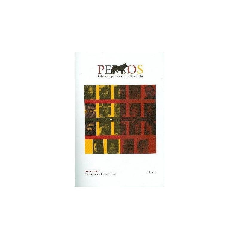 Perros habitados por las voces del desierto. Poesía infrarrealista