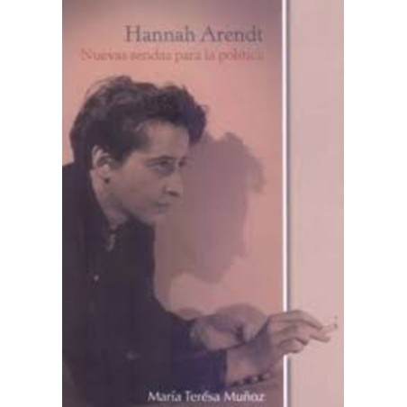 Hannah Arendt. Nuevas sendas para la pol