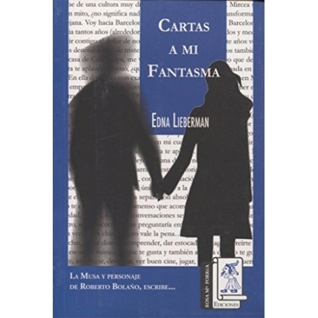 Cartas a mi fantasma: la musa y personaje de Roberto Bolaño, escribe...
