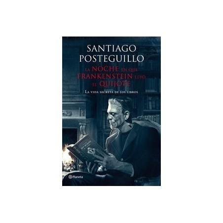 La noche en que Frankenstein leyó el Quijote