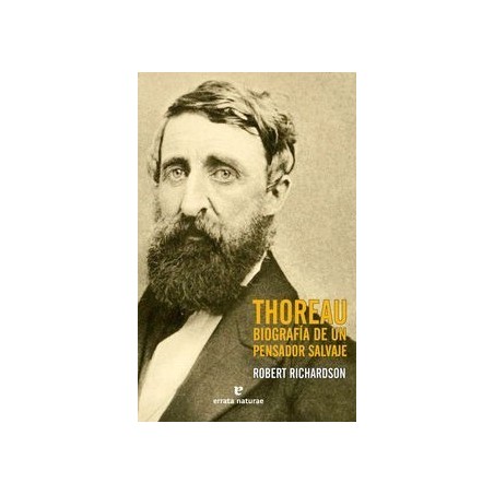 Thoreau: biografía de un pensador salvaje