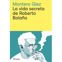 La vida secreta de Roberto Bolaño