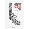 Roberto Bolaño. Violencia, escritura, vida.