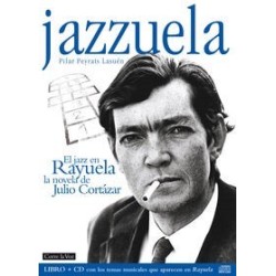 Jazzuela. El jazz en Rayuela la novela de Julio Cortázar