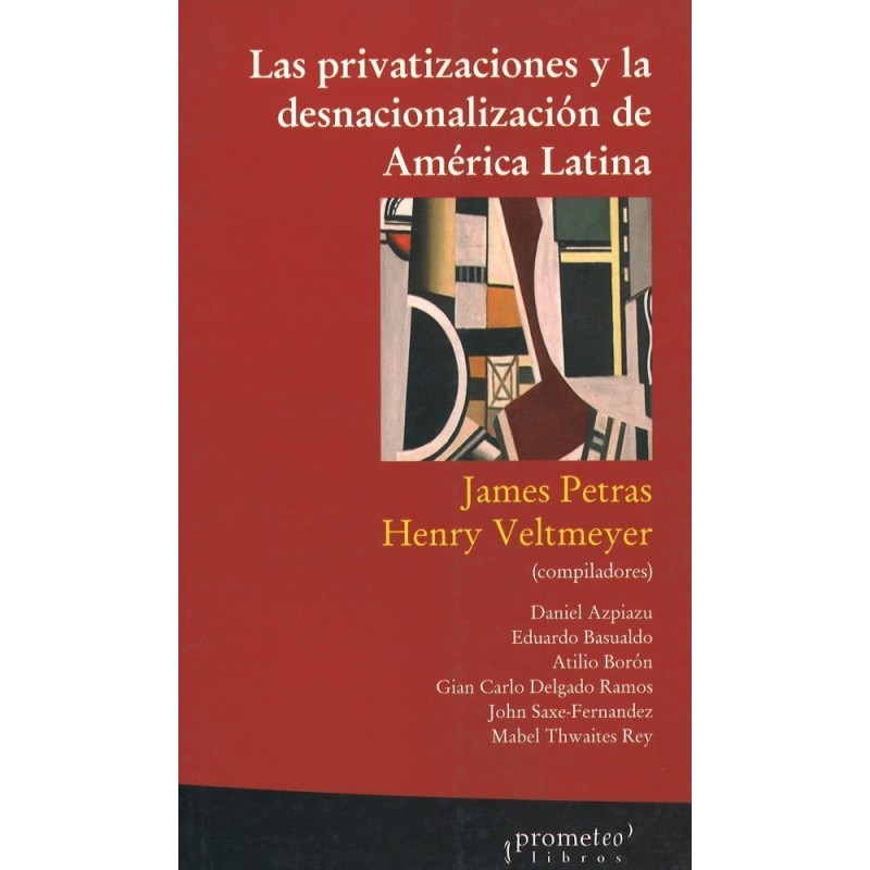 Las privatizaciones y la desnacionalizacion de America Latina