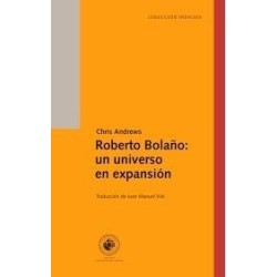 Roberto Bolaño: un universo en expansión