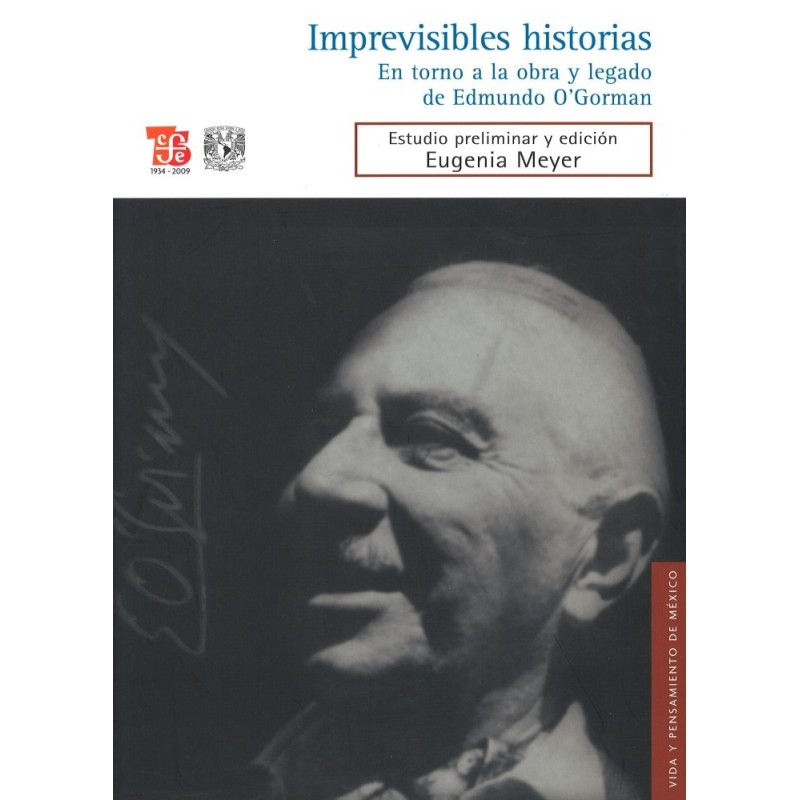 Imprevisibles historias.En torno a la obra y legado de Edmundo O´Gorman