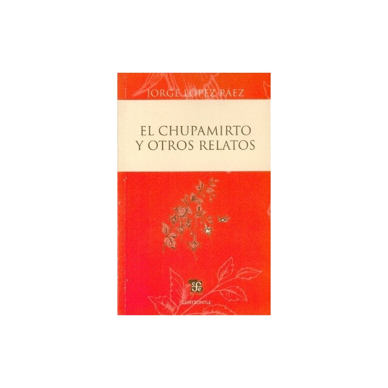 El chupamirto y otros relatos