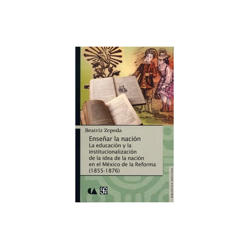 Enseñar la nación. La educación y la institucionalización de la idea de