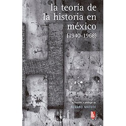 La teoría de la historia en México (1940-1968)