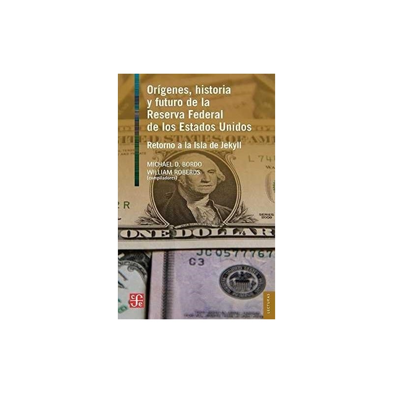Orígenes, historia y futuro de la Reserva Federal de los Estados Unidos