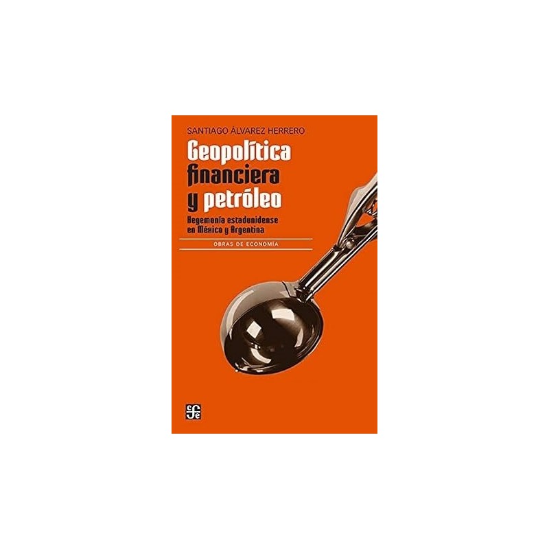 Geopolítica financiera y petróleo: hegemonía estadounidense en México