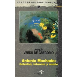 Antonio Machado:soledad, infancia y sueño
