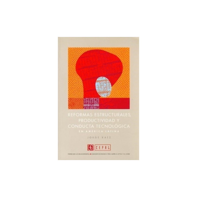 Reformas estructurales, productividad y conducta tecnológica en A.Latina