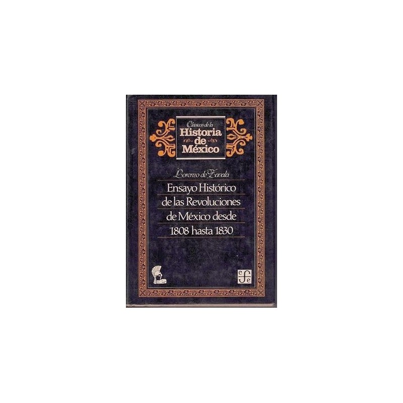 Ensayo histórico de las Revoluciones de México desde 1808 hasta 1830